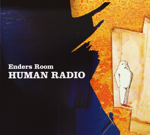 Enders Room (J. Enders, R. Bakken, J. Kraus, R. DiGioia, T. Stabenow, E. Howard, W. Haffner, A. Haberl, S. Schlamminger): Human Radio (digipack) [CD]