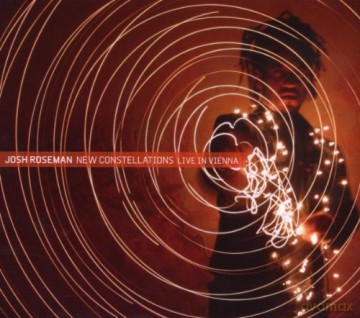 Roseman, Josh (P. Apfelbaum, A. Akinmusire, B, McAll, M. Sewell, J. Maron, J. Brown): New Constellations (Live in Vienna) [CD]