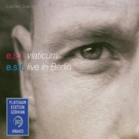 Svensson, Esbjörn Trio e.s.t.: Viaticum + Live in Berlin [2CD]