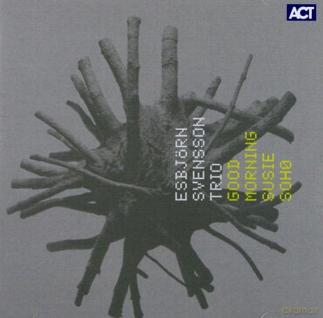 Svensson, Esbjörn Trio e.s.t.: Good Morning Susie Soho [CD]