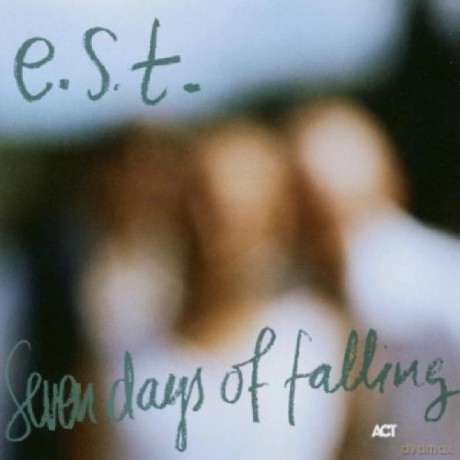 Svensson, Esbjörn Trio e.s.t.: Seven Days of Falling [CD]