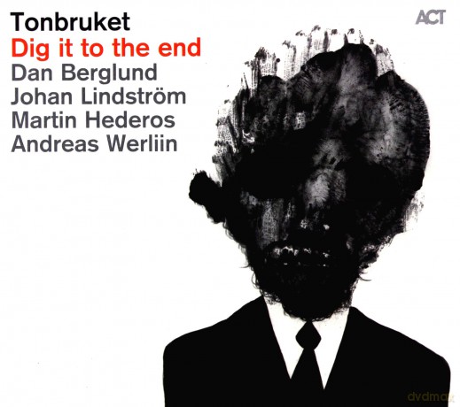 Tonbruket (D. Berglund, J. Lindstöm, M. Hederos, A. Werliin): Dig It To The End [CD]