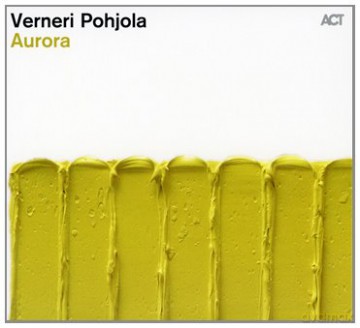 Pohjola, Verneri (J. Aaltonen, P. Päivinen, I. Pohjola, A. Rissanen, A. Lötjonen, P. Pohjola, J. Riippa, Meta4 string quartet): Aurora [CD]
