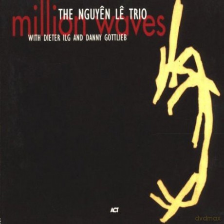 Le, Nguyen Trio (D. Ilg, D. Gottlieb): Million Waves [CD]