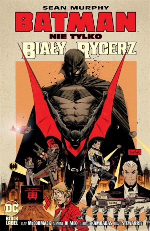 Batman. Nie tylko Biały Rycerz - Sean Murphy, Sean Murphy, Jacek Żuławnik [KOMIKS]