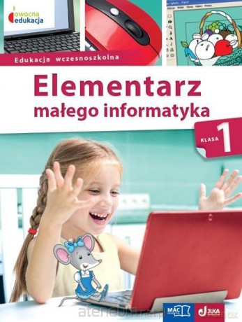 Elementarz małego informatyka SP 1 Podręcznik - Anna Stankiewicz-Chatys, Ewelina Włodarczyk [KSIĄŻKA]