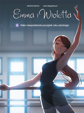 Emma i Wioletta (Tom 6) Pełen niespodzianek początek.. - Jrme Hamon, Lena Sayaphoum, Maria Mosiewicz [KOMIKS]