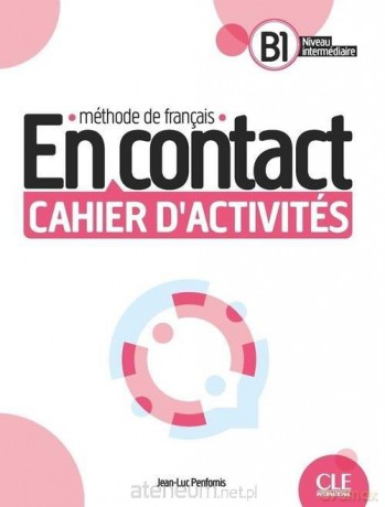 En Contact B1 ćwiczenia + online - Jean-Luc Penfornis [KSIĄŻKA]