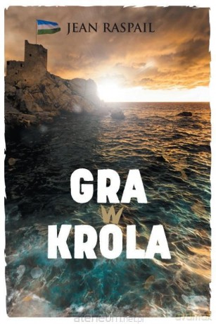 Gra w króla - Jean Raspail [KSIĄŻKA]