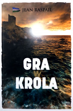 Gra w króla - Jean Raspail [KSIĄŻKA]