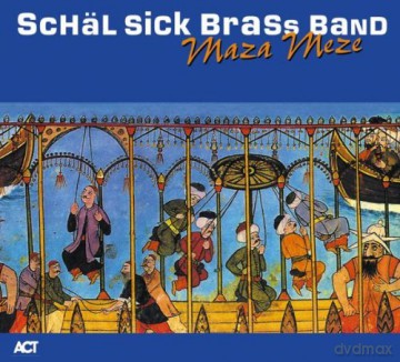 Schäl Sick Brass Band: Maza Meze [CD]