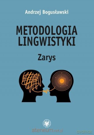 Metodologia lingwistyki. Zarys - Andrzej Bogusławski [KSIĄŻKA]