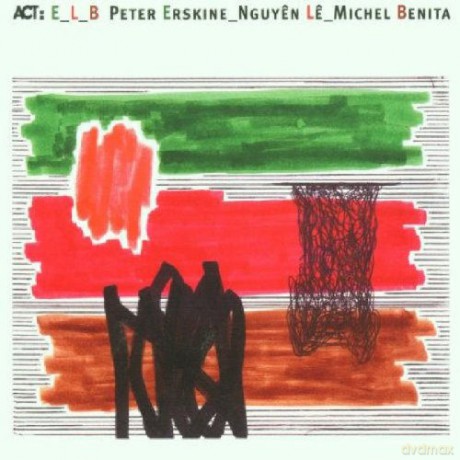 E_L_B (Peter Erskine_Nguyen Le_Michel Benita): E_L_B [CD]