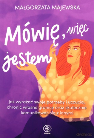 Mówię, więc jestem - Małgorzata Majewska [KSIĄŻKA]