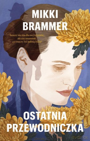 Ostatnia przewodniczka - Mikki Brammer, Danuta Fryzowska [KSIĄŻKA]