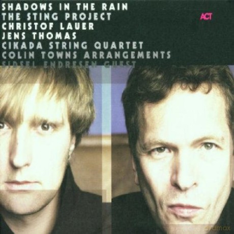 Lauer, Christof (J. Thomas, Cikada String Quartet, Sidsel Endresen): Shadows in the Rain (The Sting Project) [CD]