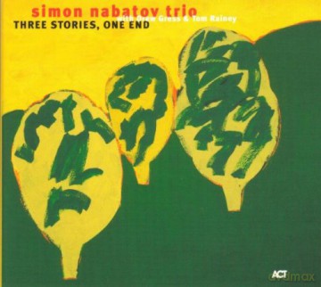 Nabatov, Simon Trio (D. Gress, T. Rainey): Three Stories, One End [CD]