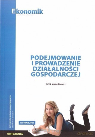 Podejmowanie i prowadzenie działalności gospodarczej ćwiczenia - Jacek Musiałkiewicz [KSIĄŻKA]