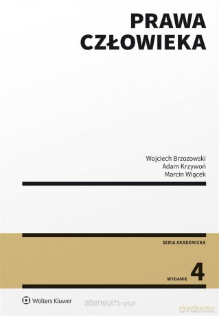 Prawa człowieka w.4 - Wojciech Brzozowski, Adam Krzywoń, Marcin Wiącek [KSIĄŻKA]
