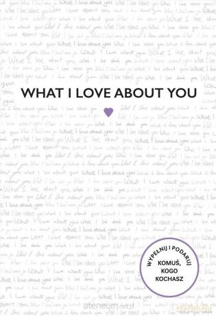 What I Love About You - Alexandra Reinwarth, Barbara Bruks [KSIĄŻKA]