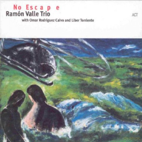 Valle, Ramon Trio (O.R. Calvo, L. Torriente): No Escape [CD]
