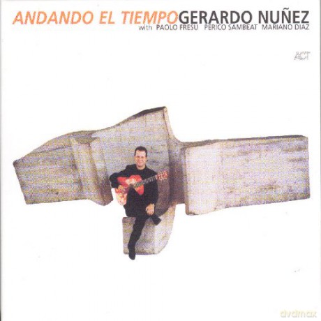 Nunez, Gerardo (A.S.G. Cepillo, C. Cortes, P. Fresu, P. Sambeat, M. Diaz): Andando el tiempo [CD]