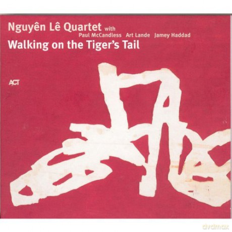 Le, Nguyen Quartet (P. McCandless, A. Lande, J. Haddad): Walking on the Tiger's Tail [CD]