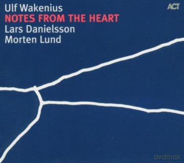 Wakenius, Ulf (L. Danielsson, M. Lund): Notes From the Heart (music of K. Jarrett) [CD]
