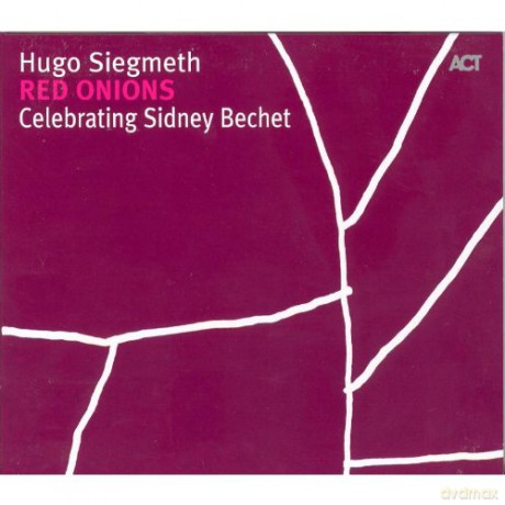 Siegmeth, Hugo (C. Daerr, H. Sieverts, B. Jutte): Red Onions (Celebrating Sidney Bechet) [CD]