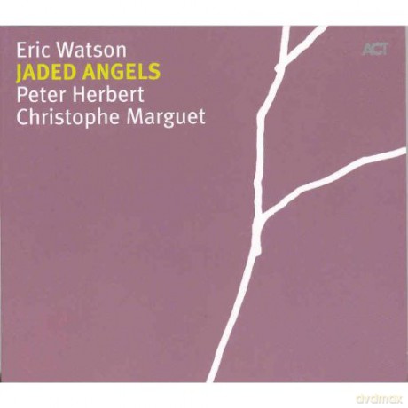 Eric Watson Trio (P. Herbert, C. Marguet): Jaded Angels [CD]