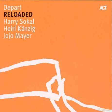Depart (H. Sokal, H. Känzig, J. Mayer): Reloaded [CD]
