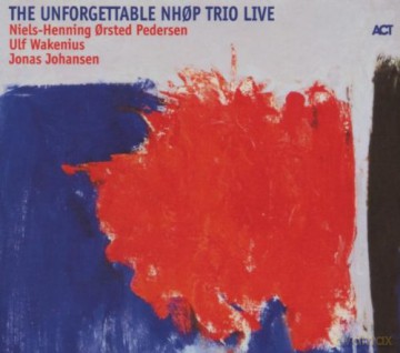 NHOP Trio (U. Wakenius, J. Johansen): The Unforgettable NHOP Trio Live [CD]