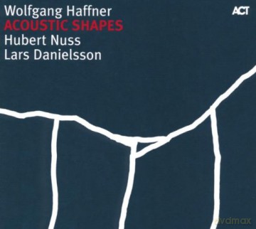 Haffner, Wolfgang (H. Nuss, L. Danielsson): Acoustic Shapes [CD]