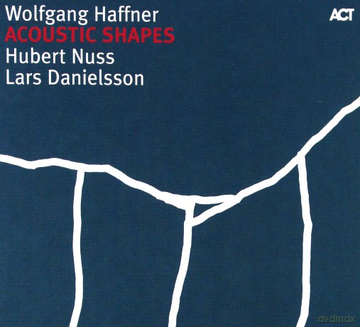 Haffner, Wolfgang (H. Nuss, L. Danielsson): Acoustic Shapes [CD]