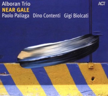 Alboran Trio (P. Paliaga, D. Contenti, G. Biolcati): Near Gale [CD]