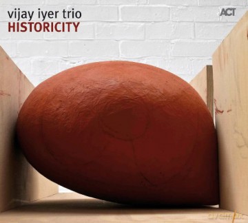 Iyer, Vijay Trio (S. Crump, M. Gilmore): Historicity [CD]