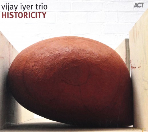 Iyer, Vijay Trio (S. Crump, M. Gilmore): Historicity [CD]