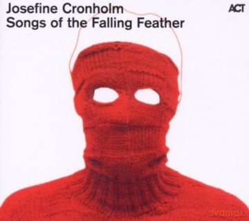 Cronholm, Josefine: Songs of The Falling Feather [CD]