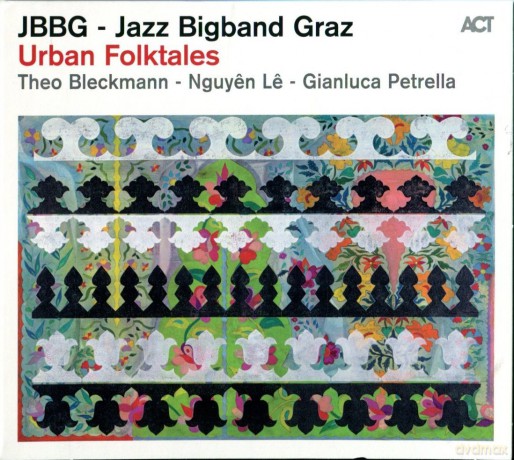 JBBG - Jazz Bigband Graz feat. T. Bleckmann, N. Le, G. Petrella: Urban Folktales [CD]
