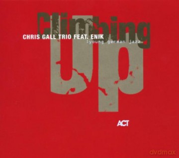 Gall, Chris Trio feat. Enik (M. Krömker, P. Gall): Climbing Up [CD]