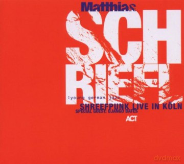 Schriefl, Matthias (J. Behr, R. Landfermann, J. Düppe) + special guest Django Bates: Schreefpunk Live in Köln [CD]
