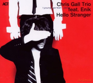 Gall, Chriss Trio feat Enik: Hello Stranger [CD]