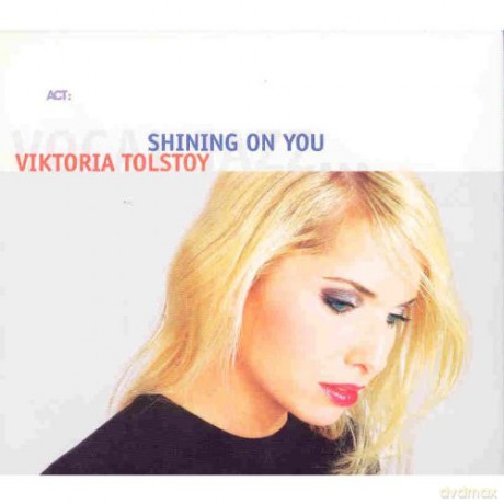 Viktoria Tolstoy (B. Falk, D. Karlsson, L. Danielsson, C. Spering, D. Berglund, W. Haffner, J. Holgersson, M. Ostrom, N. Landgren, Stockholm Session Strings): Shining on You (Sings the music of Esbjörn Svensson) [CD]