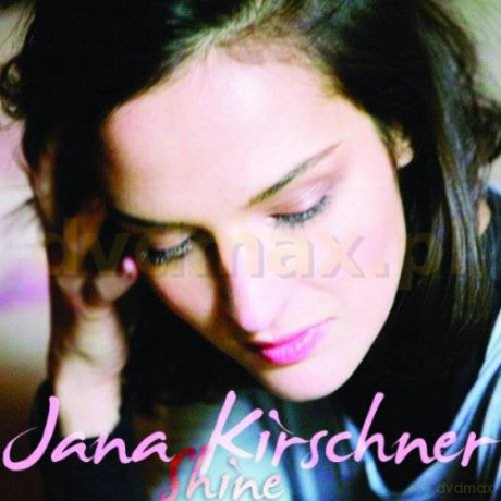 Jana Kirschner: Shine [CD]