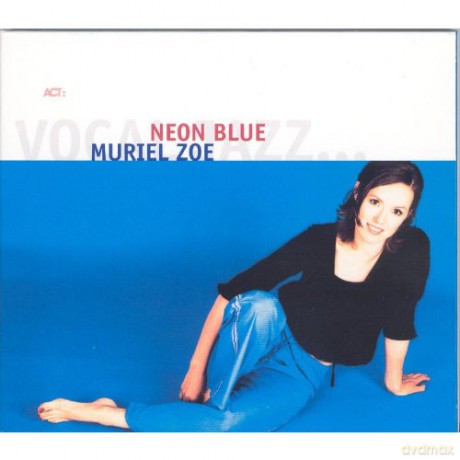 Zoe, Muriel (M. Pogoda, M. Leuschner, J. Huth, M. Verhovec): Neon Blue [CD]