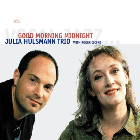 Hülsmann, Julia Trio with Roger Cicero: Good Morning Midnight [CD]