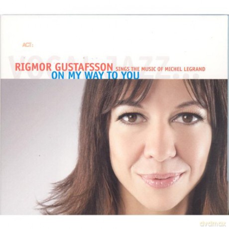 Gustafsson, Rigmor (Nils Landgren, D. Tilling, J. Östholm, C. Spering, T. Gabrielsson, M. Höper, J.L. Ramsay, J. Holgerson): On My Way To You (Sings the Music of Michel Legrand) [CD]