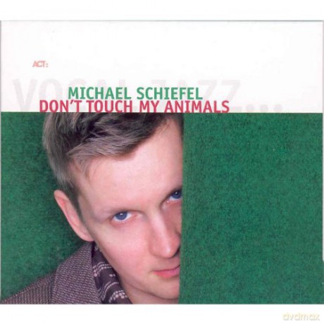 Michael Schiefel: Don't Touch My Animals [CD]