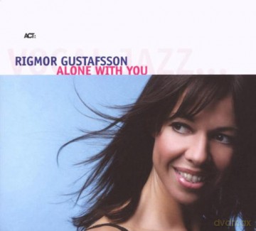 Gustafsson, Rigmor (J. Östholm, M. Schultz, L. Danielsson, E. Harland): Alone With You [CD]