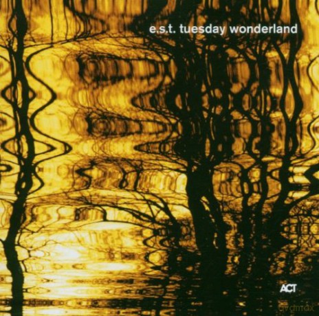 Svensson, Esbjörn Trio e.s.t.: Tuesday Wonderland (SACD hybrid) [SACD]